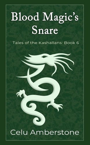  Celu Amberstone - Blood Magic's Snare - Tales of the Kashallans, #6.