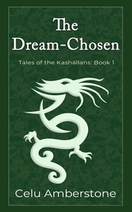  Celu Amberstone - The Dream-Chosen - Tales of the Kashallans, #1.