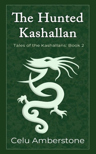  Celu Amberstone - The Hunted Kashallan - Tales of the Kashallans, #2.