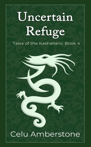 Celu Amberstone - Uncertain Refuge - Tales of the Kashallans, #4.