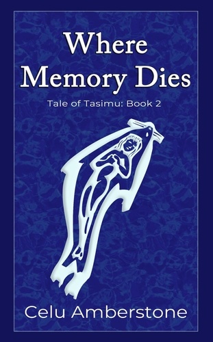  Celu Amberstone - When Memory Dies - Tales of Tasimu, #2.