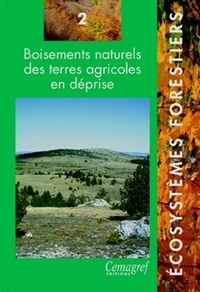  Cemagref - Boisements naturels des terres agricoles en déprise.