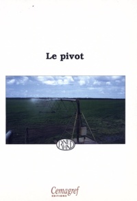  Cemagref et  RNED - Le pivot.