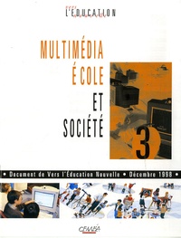 Christian Gautellier et  Coll - Vers l'éducation nouvelle, la revue des CEMEA N° 3 : Multimédia, école et société.