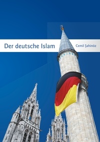 Cemil Sahinöz - Der deutsche Islam.