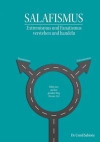 Cemil Sahinöz - Salafismus - Extremismus und Fanatismus verstehen und handeln.