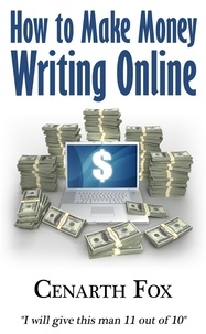  Cenarth Fox - How to Make Money Writing Online.