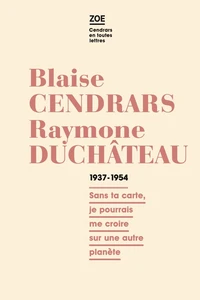 Blaise Cendrars - Raymone Duchâteau