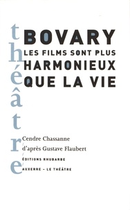 Cendre Chassanne - Bovary, les films sont plus harmonieux que la vie.