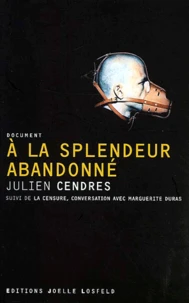 A La Splendeur Abandonne Suivi De La Censure, Conversation Avec Marguerite Duras