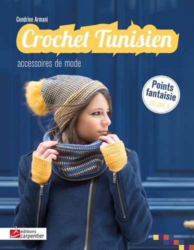 Crochet tunisien - Volume 4, Accessoires de mode de Cendrine Armani - Livre  - Decitre