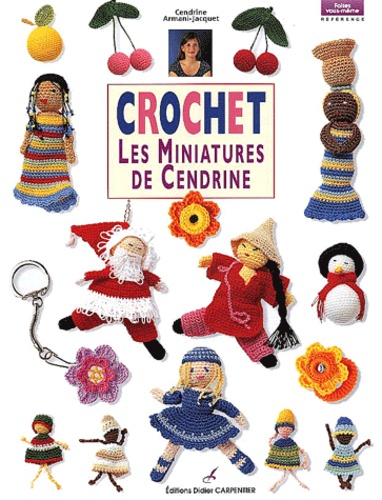 Cendrine Armani - Crochet - Les miniatures de Cendrine.