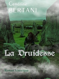 Cendrine Bertani - La Druidesse.