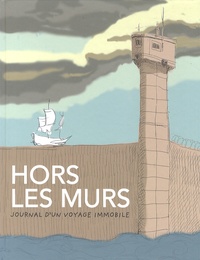 Cendrine Borzycki - Hors les murs - Journal d'un voyage immobile.