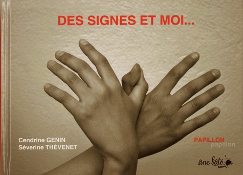 Cendrine Genin et Séverine Thévenet - Des signes et moi....