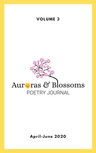  Cendrine Marrouat et  David Ellis - Auroras &amp; Blossoms Poetry Journal: Issue 3 (April - June 2020).