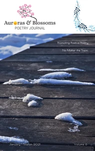Auroras &amp; Blossoms Poetry Journal: Issue 6 (January - March 2021)