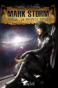 Cendrine N. William - Mark Storm Tome 3 : Tritarnia, la galaxie invisible.