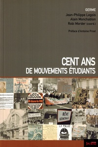 Jean-Philippe Legois et Alain Monchablon - Cent ans de mouvements étudiants.