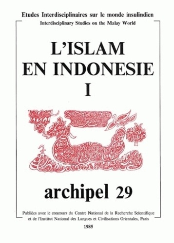  Archipel - Archipel N° 29/1985 : L'islam en Indonésie - Tome I.
