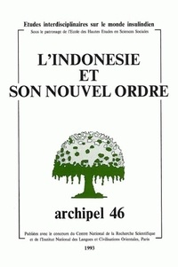  Archipel - Archipel N° 46/1993 : L'Indonésie et son nouvel ordre - Tome I.
