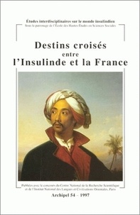  Archipel - Archipel N° 54/1997 : Destins croisés entre l'Insulinde et la France.