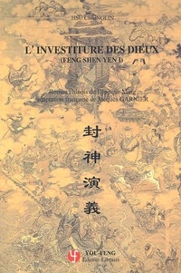 Chunglin Hsü - L'Investiture Des Dieux : Feng Shen Yen I.
