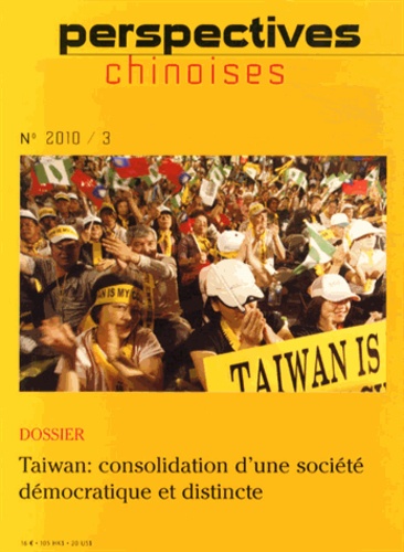 Paul Jobin et Frank Muyard - Perspectives chinoises N° 3/2010 : Taiwan : consolidation d'une société démocratique et distincte.