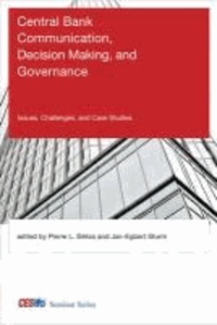 Central Bank Communication, Decision Making, and Governance - Issues, Challenges, and Case Studies.
