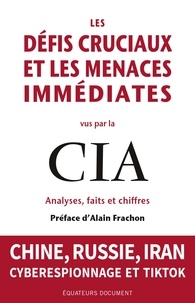  Central Intelligence Agency - Les défis cruciaux et les menaces immédiates vus par la CIA - Analyses, faits et chiffres.