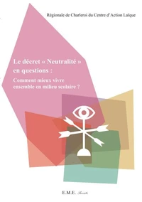 Le décret "Neutralité" en questions : comment mieux vivre ensemble en milieu scolaire ?
