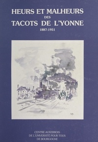  Centre auxerrois de l'Universi et P. Boutet de Monvel - Heurs et malheurs des tacots de l'Yonne, 1887-1951.