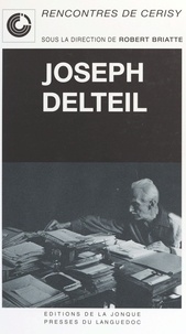  Centre culturel international et Robert Briatte - Les aventures du récit chez Joseph Delteil.
