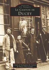  Centre d'Animation de Ducey - Le canton de Ducey - Tome 1.