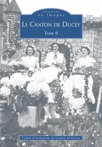  Centre d'Animation de Ducey - Le canton de Ducey - Tome 2.