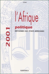  Centre d'Etude d'Afrique Noire - L'Afrique Politique 2001. Reformes Des Etats Africains.