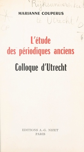 L'étude des périodiques anciens. Colloque d'Utrecht, 9-10 janvier 1970