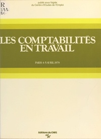  Centre d'études de l'emploi - Les comptabilités en travail - Colloque international du CNRS, Paris, 4-5 avril 1979.