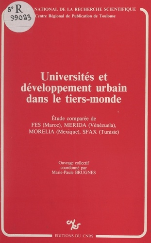 Universités et développement urbain dans le Tiers Monde. Étude comparée de Fès (Maroc), Mérida (Venezuela), Morelia (Mexique), Sfax (Tunisie)