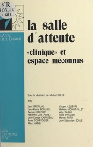  Centre de guidance infantile et Michel Soulé - La salle d'attente : clinique et espace méconnus.