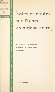  Centre de hautes études admini et F. J. Amon d'Aby - Notes et études sur l'Islam en Afrique noire.