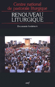  Centre de pastorale liturgique - Renouveau liturgique - Documents fondateurs.