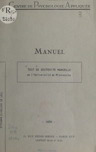  Centre de psychologie appliqué et Gilbert L. Betts - Test de dextérité manuelle de l'Université du Minnesota - Manuel d'application.