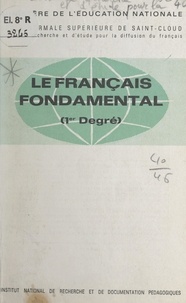  Centre de recherche et d'étude et  École normale de Saint-Cloud - Le français fondamental - 1er degré (précédemment "Français élémentaire").