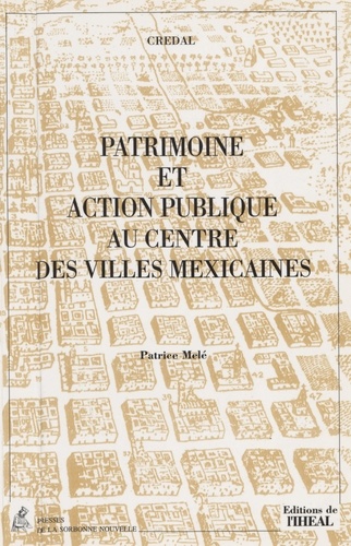 Patrimoine et action publique au centre des villes mexicaines