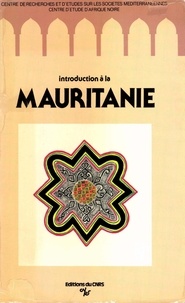 Centre de Recherches Et d’Étud Méditerranéennes et Centre d’Étude d’Afrique Noire - Introduction à la Mauritanie.
