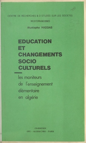 Éducation et changements socio-culturels. Les moniteurs de l'enseignement élémentaire en Algérie