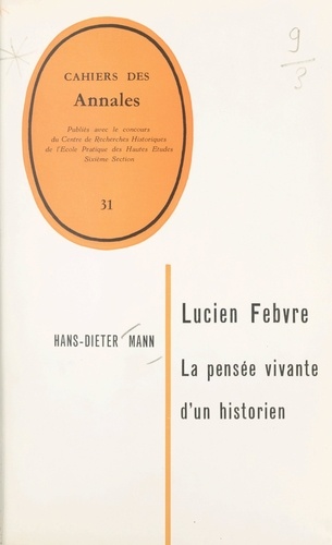 Lucien Febvre, la pensée vivante d'un historien