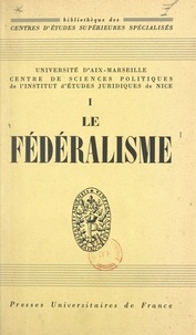  Centre de sciences politiques et  Collectif - Le fédéralisme - Conférences prononcées à l'Institut d'études juridiques de Nice, 19 juillet-21 août 1954.
