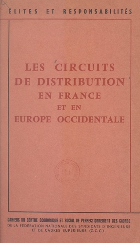 Les circuits de distribution en France et en Europe occidentale. Journées d'études de l'Union régionale du Haut-Rhin, Mulhouse, 23-26 janvier 1962